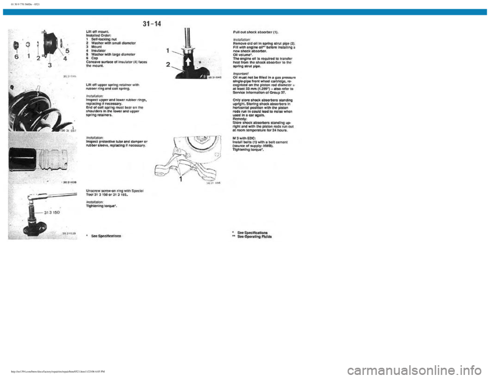 BMW E30 1982 Repair Manual
01 50 9 770 560De - 0521
http://ee1394.com/bmw/docs/factory/repair/en/repair/htm/0521.htm11/23/06 6:05 PM BMW E30 1982 Repair Manual
01 50 9 770 560De - 0521
http://ee1394.com/bmw/docs/factory/repair/en/repair/htm/0521.htm11/23/06 6:05 PM