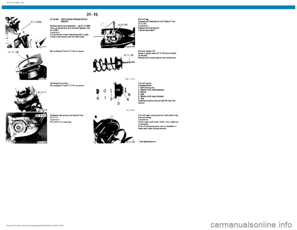 BMW E30 1982 Repair Manual
01 50 9 770 560De - 0522
http://ee1394.com/bmw/docs/factory/repair/en/repair/htm/0522.htm11/23/06 6:07 PM BMW E30 1982 Repair Manual
01 50 9 770 560De - 0522
http://ee1394.com/bmw/docs/factory/repair/en/repair/htm/0522.htm11/23/06 6:07 PM