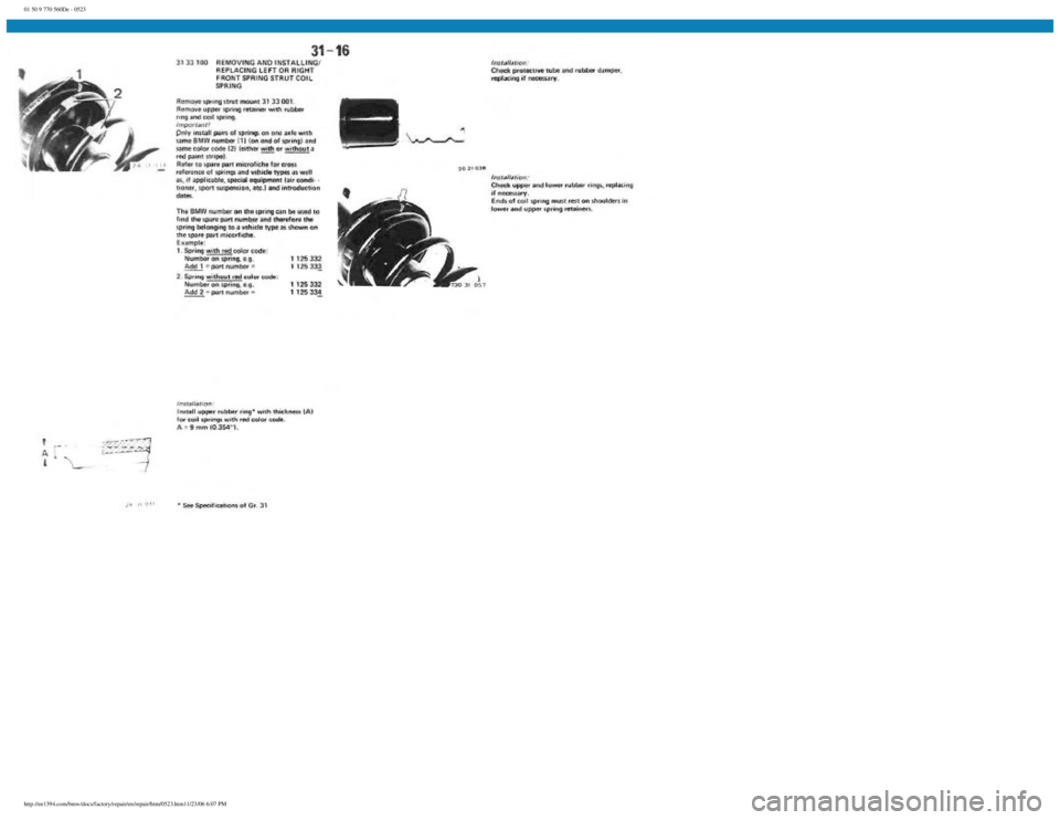 BMW E30 1982 Repair Manual
01 50 9 770 560De - 0523
http://ee1394.com/bmw/docs/factory/repair/en/repair/htm/0523.htm11/23/06 6:07 PM BMW E30 1982 Repair Manual
01 50 9 770 560De - 0523
http://ee1394.com/bmw/docs/factory/repair/en/repair/htm/0523.htm11/23/06 6:07 PM