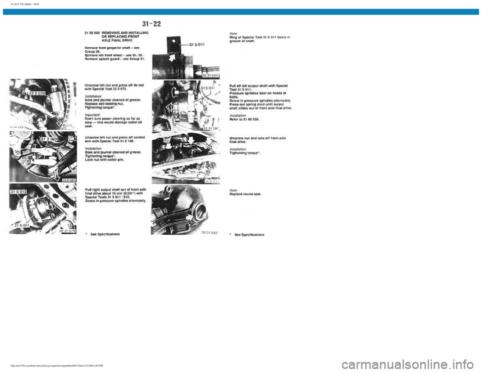 BMW E30 1982 Repair Manual
01 50 9 770 560De - 0535
http://ee1394.com/bmw/docs/factory/repair/en/repair/htm/0535.htm11/23/06 6:20 PM BMW E30 1982 Repair Manual
01 50 9 770 560De - 0535
http://ee1394.com/bmw/docs/factory/repair/en/repair/htm/0535.htm11/23/06 6:20 PM