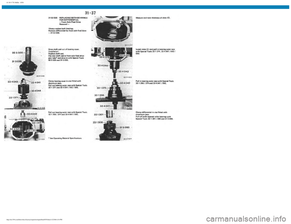 BMW E30 1982 Repair Manual
01 50 9 770 560De - 0550
http://ee1394.com/bmw/docs/factory/repair/en/repair/htm/0550.htm11/23/06 6:34 PM BMW E30 1982 Repair Manual
01 50 9 770 560De - 0550
http://ee1394.com/bmw/docs/factory/repair/en/repair/htm/0550.htm11/23/06 6:34 PM