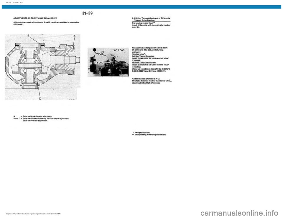 BMW E30 1982 Repair Manual
01 50 9 770 560De - 0552
http://ee1394.com/bmw/docs/factory/repair/en/repair/htm/0552.htm11/23/06 6:36 PM BMW E30 1982 Repair Manual
01 50 9 770 560De - 0552
http://ee1394.com/bmw/docs/factory/repair/en/repair/htm/0552.htm11/23/06 6:36 PM