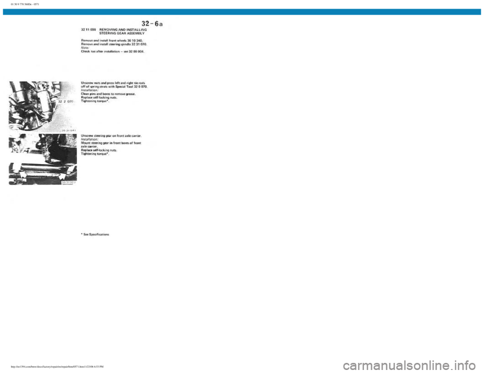 BMW E30 1982 Repair Manual
01 50 9 770 560De - 0571
http://ee1394.com/bmw/docs/factory/repair/en/repair/htm/0571.htm11/23/06 6:53 PM BMW E30 1982 Repair Manual
01 50 9 770 560De - 0571
http://ee1394.com/bmw/docs/factory/repair/en/repair/htm/0571.htm11/23/06 6:53 PM