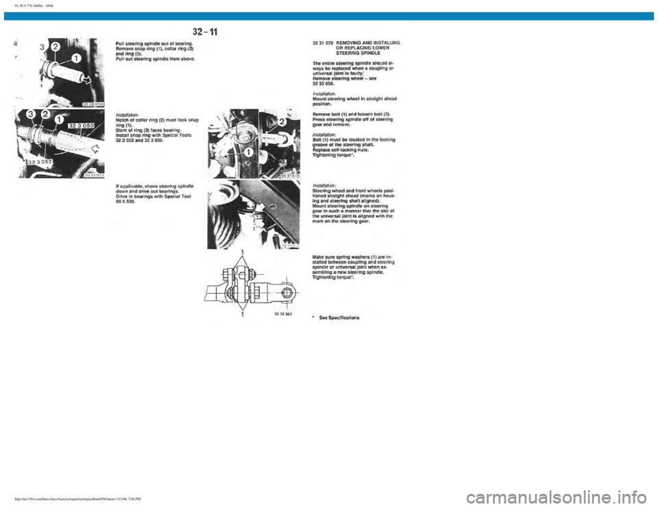 BMW E30 1982 Repair Manual
01 50 9 770 560De - 0586
http://ee1394.com/bmw/docs/factory/repair/en/repair/htm/0586.htm11/23/06 7:08 PM BMW E30 1982 Repair Manual
01 50 9 770 560De - 0586
http://ee1394.com/bmw/docs/factory/repair/en/repair/htm/0586.htm11/23/06 7:08 PM