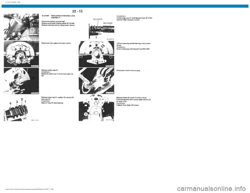 BMW E30 1982 Repair Manual
01 50 9 770 560De - 0588
http://ee1394.com/bmw/docs/factory/repair/en/repair/htm/0588.htm11/23/06 7:11 PM BMW E30 1982 Repair Manual
01 50 9 770 560De - 0588
http://ee1394.com/bmw/docs/factory/repair/en/repair/htm/0588.htm11/23/06 7:11 PM