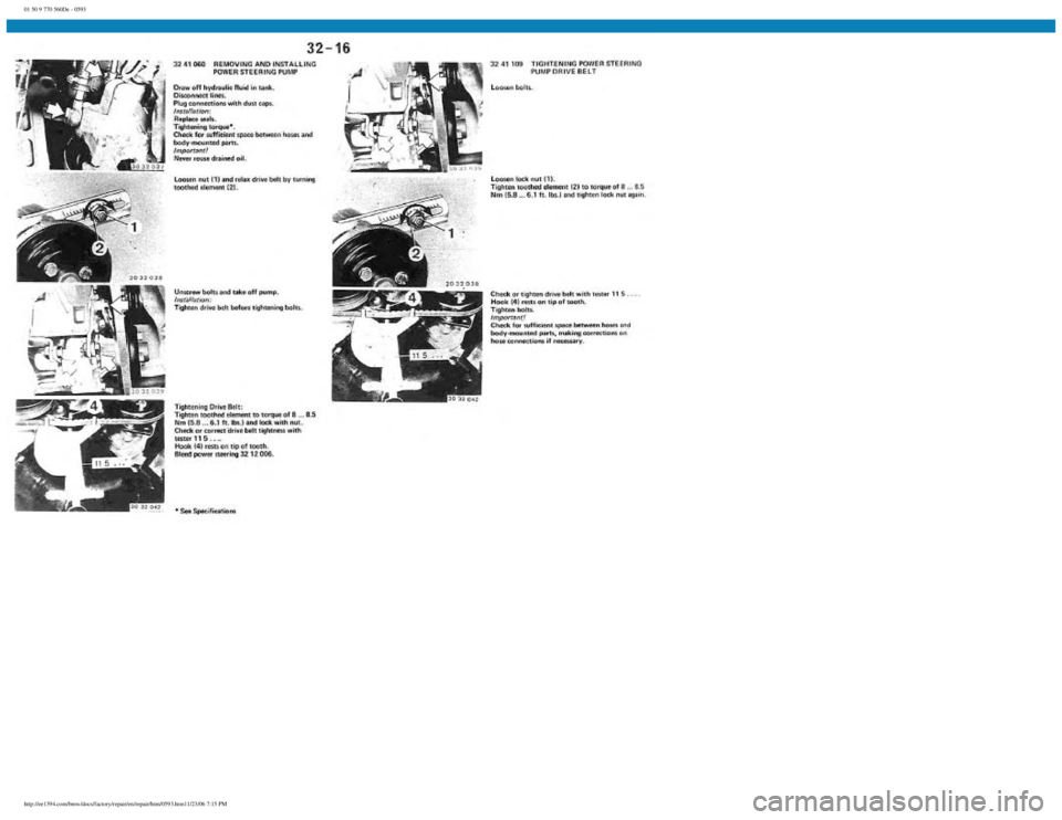 BMW E30 1982 Repair Manual
01 50 9 770 560De - 0593
http://ee1394.com/bmw/docs/factory/repair/en/repair/htm/0593.htm11/23/06 7:15 PM BMW E30 1982 Repair Manual
01 50 9 770 560De - 0593
http://ee1394.com/bmw/docs/factory/repair/en/repair/htm/0593.htm11/23/06 7:15 PM