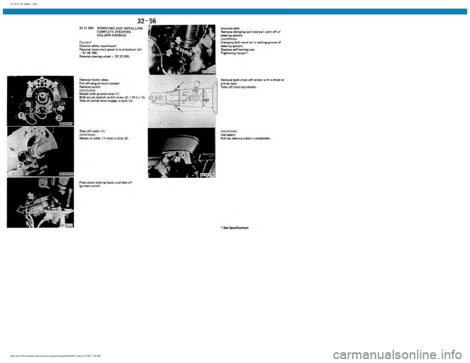 BMW E30 1982 Repair Manual
01 50 9 770 560De - 0611
http://ee1394.com/bmw/docs/factory/repair/en/repair/htm/0611.htm11/23/06 7:28 PM BMW E30 1982 Repair Manual
01 50 9 770 560De - 0611
http://ee1394.com/bmw/docs/factory/repair/en/repair/htm/0611.htm11/23/06 7:28 PM