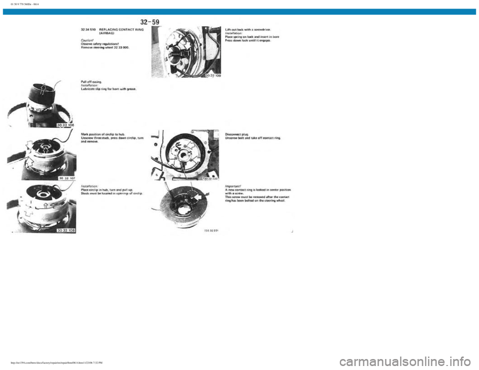 BMW E30 1982 Repair Manual
01 50 9 770 560De - 0614
http://ee1394.com/bmw/docs/factory/repair/en/repair/htm/0614.htm11/23/06 7:32 PM BMW E30 1982 Repair Manual
01 50 9 770 560De - 0614
http://ee1394.com/bmw/docs/factory/repair/en/repair/htm/0614.htm11/23/06 7:32 PM