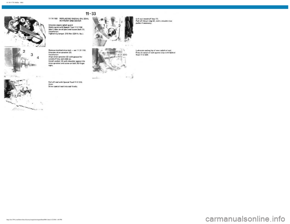 BMW E30 1982 Manual PDF
01 50 9 770 560De - 0061
http://ee1394.com/bmw/docs/factory/repair/en/repair/htm/0061.htm11/23/06 1:48 PM BMW E30 1982 Manual PDF
01 50 9 770 560De - 0061
http://ee1394.com/bmw/docs/factory/repair/en/repair/htm/0061.htm11/23/06 1:48 PM