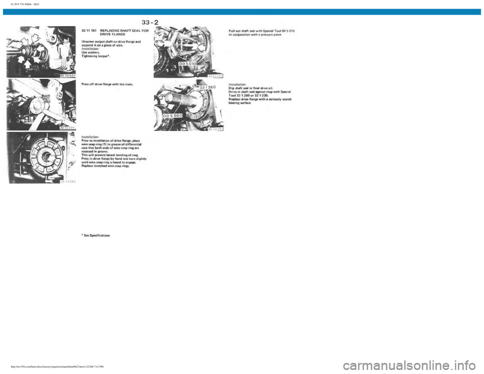 BMW E30 1982 Repair Manual
01 50 9 770 560De - 0623
http://ee1394.com/bmw/docs/factory/repair/en/repair/htm/0623.htm11/23/06 7:41 PM BMW E30 1982 Repair Manual
01 50 9 770 560De - 0623
http://ee1394.com/bmw/docs/factory/repair/en/repair/htm/0623.htm11/23/06 7:41 PM