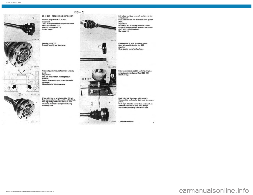 BMW E30 1982 Repair Manual
01 50 9 770 560De - 0626
http://ee1394.com/bmw/docs/factory/repair/en/repair/htm/0626.htm11/23/06 7:44 PM BMW E30 1982 Repair Manual
01 50 9 770 560De - 0626
http://ee1394.com/bmw/docs/factory/repair/en/repair/htm/0626.htm11/23/06 7:44 PM
