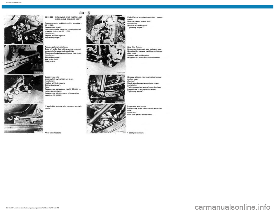 BMW E30 1982 Repair Manual
01 50 9 770 560De - 0627
http://ee1394.com/bmw/docs/factory/repair/en/repair/htm/0627.htm11/23/06 7:45 PM BMW E30 1982 Repair Manual
01 50 9 770 560De - 0627
http://ee1394.com/bmw/docs/factory/repair/en/repair/htm/0627.htm11/23/06 7:45 PM