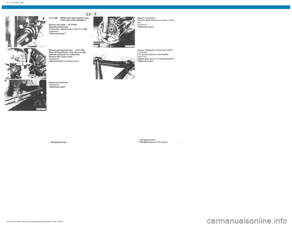 BMW E30 1982 Repair Manual
01 50 9 770 560De - 0628
http://ee1394.com/bmw/docs/factory/repair/en/repair/htm/0628.htm11/23/06 7:46 PM BMW E30 1982 Repair Manual
01 50 9 770 560De - 0628
http://ee1394.com/bmw/docs/factory/repair/en/repair/htm/0628.htm11/23/06 7:46 PM
