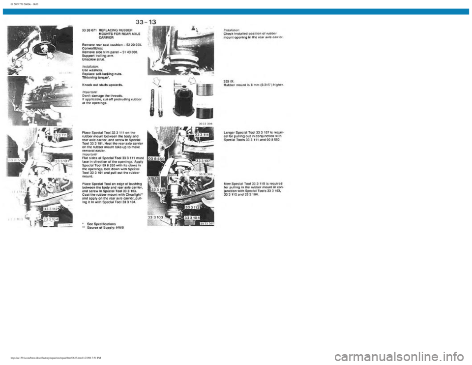 BMW E30 1982 Repair Manual
01 50 9 770 560De - 0633
http://ee1394.com/bmw/docs/factory/repair/en/repair/htm/0633.htm11/23/06 7:51 PM BMW E30 1982 Repair Manual
01 50 9 770 560De - 0633
http://ee1394.com/bmw/docs/factory/repair/en/repair/htm/0633.htm11/23/06 7:51 PM