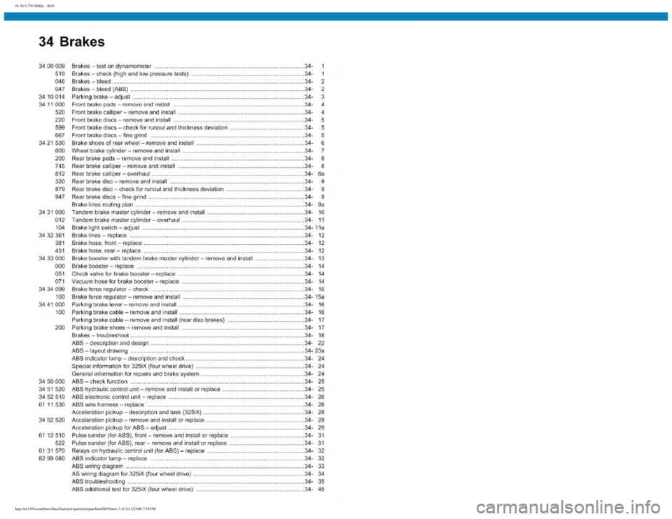 BMW E30 1982 Repair Manual
01 50 9 770 560De - 0639
http://ee1394.com/bmw/docs/factory/repair/en/repair/htm/0639.htm (1 of 2)11/23/06 7:58 PM BMW E30 1982 Repair Manual
01 50 9 770 560De - 0639
http://ee1394.com/bmw/docs/factory/repair/en/repair/htm/0639.htm (1 of 2)11/23/06 7:58 PM