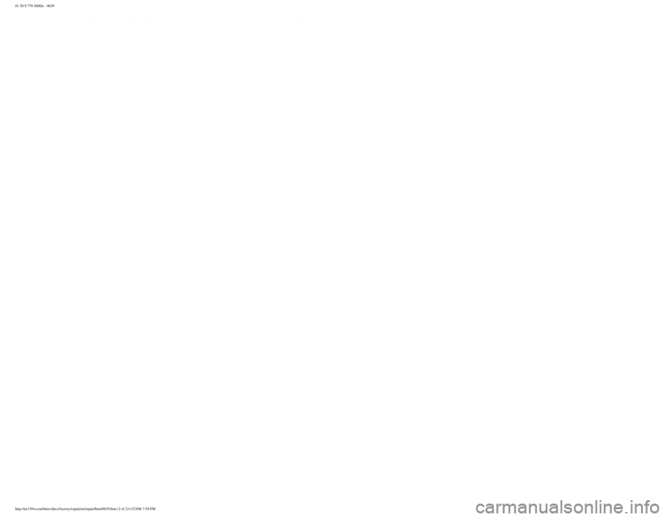 BMW E30 1982 Repair Manual
01 50 9 770 560De - 0639
http://ee1394.com/bmw/docs/factory/repair/en/repair/htm/0639.htm (2 of 2)11/23/06 7:58 PM BMW E30 1982 Repair Manual
01 50 9 770 560De - 0639
http://ee1394.com/bmw/docs/factory/repair/en/repair/htm/0639.htm (2 of 2)11/23/06 7:58 PM