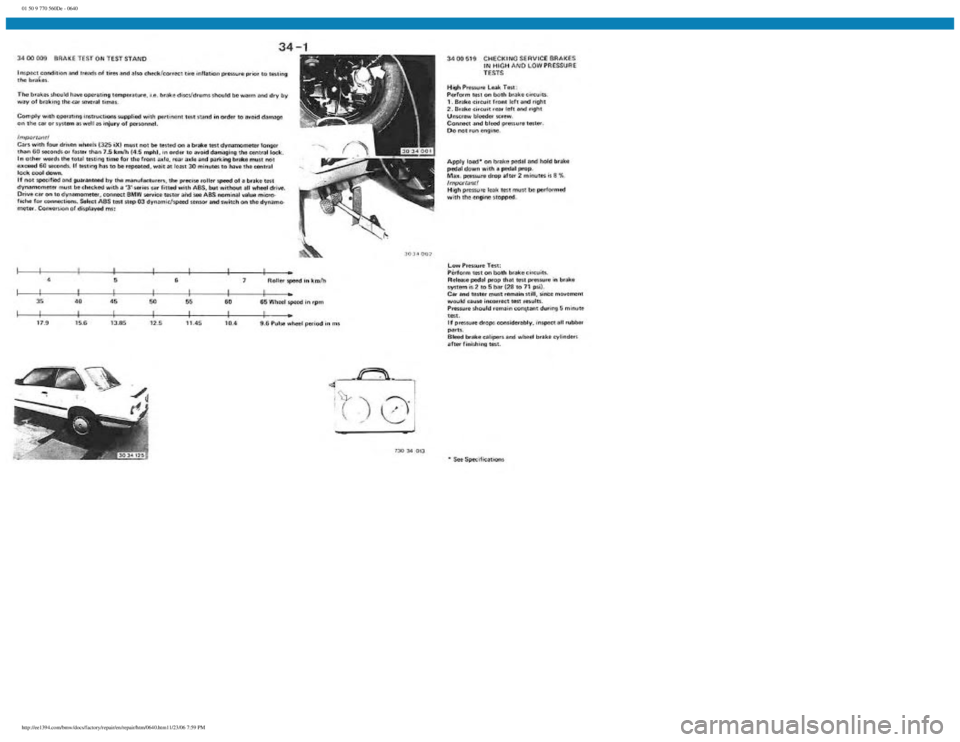 BMW E30 1982 Repair Manual
01 50 9 770 560De - 0640
http://ee1394.com/bmw/docs/factory/repair/en/repair/htm/0640.htm11/23/06 7:59 PM BMW E30 1982 Repair Manual
01 50 9 770 560De - 0640
http://ee1394.com/bmw/docs/factory/repair/en/repair/htm/0640.htm11/23/06 7:59 PM
