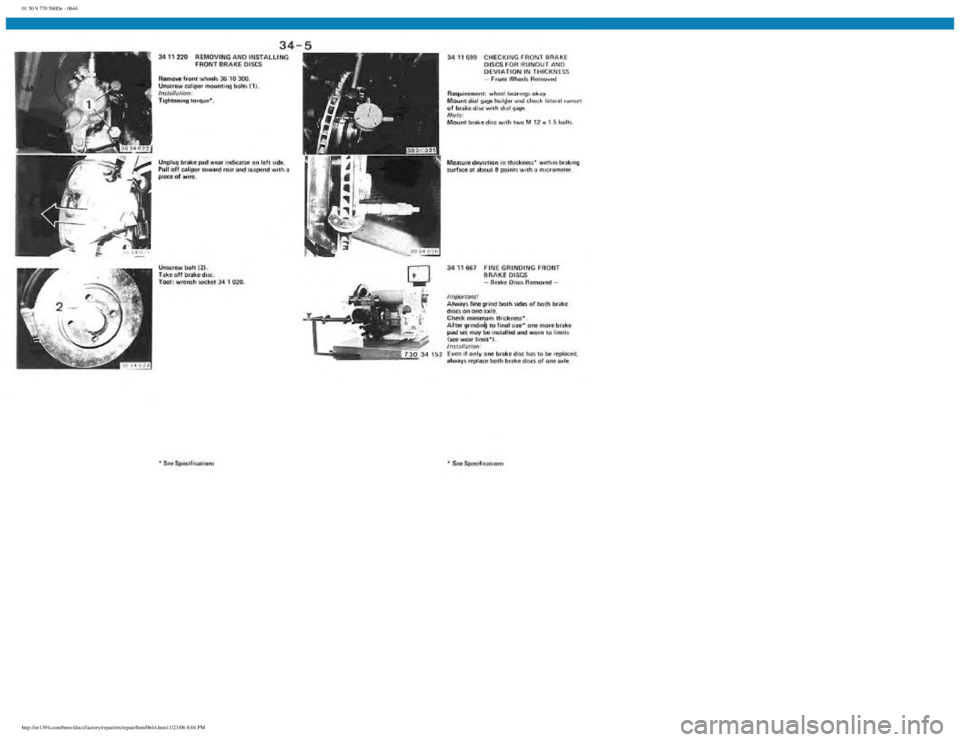 BMW E30 1982 Repair Manual
01 50 9 770 560De - 0644
http://ee1394.com/bmw/docs/factory/repair/en/repair/htm/0644.htm11/23/06 8:04 PM BMW E30 1982 Repair Manual
01 50 9 770 560De - 0644
http://ee1394.com/bmw/docs/factory/repair/en/repair/htm/0644.htm11/23/06 8:04 PM