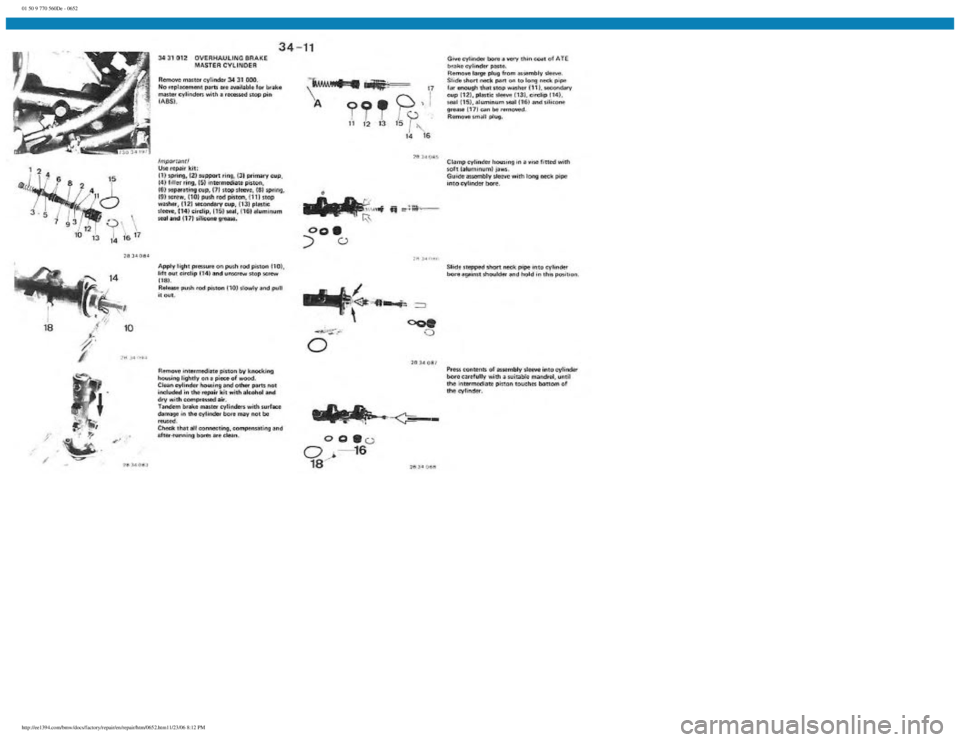 BMW E30 1982 Repair Manual
01 50 9 770 560De - 0652
http://ee1394.com/bmw/docs/factory/repair/en/repair/htm/0652.htm11/23/06 8:12 PM BMW E30 1982 Repair Manual
01 50 9 770 560De - 0652
http://ee1394.com/bmw/docs/factory/repair/en/repair/htm/0652.htm11/23/06 8:12 PM