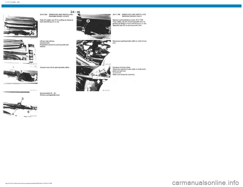 BMW E30 1982 Repair Manual
01 50 9 770 560De - 0659
http://ee1394.com/bmw/docs/factory/repair/en/repair/htm/0659.htm11/23/06 8:18 PM BMW E30 1982 Repair Manual
01 50 9 770 560De - 0659
http://ee1394.com/bmw/docs/factory/repair/en/repair/htm/0659.htm11/23/06 8:18 PM