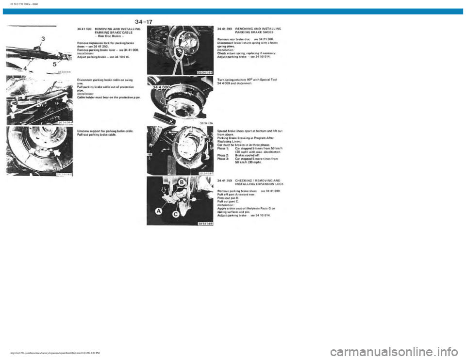 BMW E30 1982 Repair Manual
01 50 9 770 560De - 0660
http://ee1394.com/bmw/docs/factory/repair/en/repair/htm/0660.htm11/23/06 8:20 PM BMW E30 1982 Repair Manual
01 50 9 770 560De - 0660
http://ee1394.com/bmw/docs/factory/repair/en/repair/htm/0660.htm11/23/06 8:20 PM
