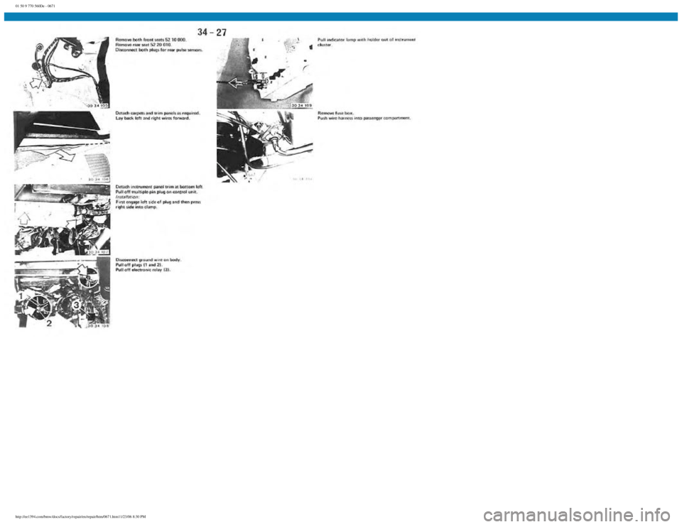 BMW E30 1982 Repair Manual
01 50 9 770 560De - 0671
http://ee1394.com/bmw/docs/factory/repair/en/repair/htm/0671.htm11/23/06 8:30 PM BMW E30 1982 Repair Manual
01 50 9 770 560De - 0671
http://ee1394.com/bmw/docs/factory/repair/en/repair/htm/0671.htm11/23/06 8:30 PM