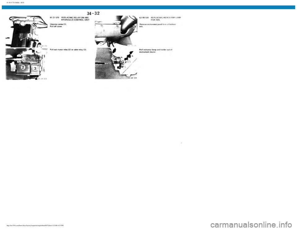BMW E30 1982 Repair Manual
01 50 9 770 560De - 0676
http://ee1394.com/bmw/docs/factory/repair/en/repair/htm/0676.htm11/23/06 8:35 PM BMW E30 1982 Repair Manual
01 50 9 770 560De - 0676
http://ee1394.com/bmw/docs/factory/repair/en/repair/htm/0676.htm11/23/06 8:35 PM