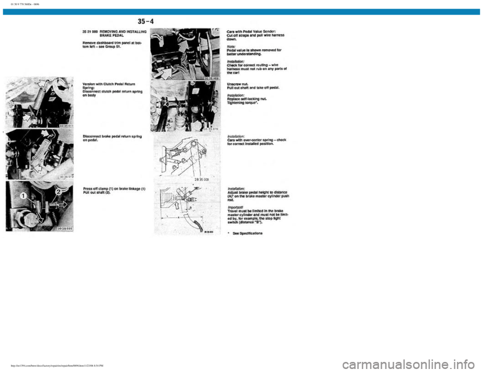 BMW E30 1982 Repair Manual
01 50 9 770 560De - 0696
http://ee1394.com/bmw/docs/factory/repair/en/repair/htm/0696.htm11/23/06 8:54 PM BMW E30 1982 Repair Manual
01 50 9 770 560De - 0696
http://ee1394.com/bmw/docs/factory/repair/en/repair/htm/0696.htm11/23/06 8:54 PM