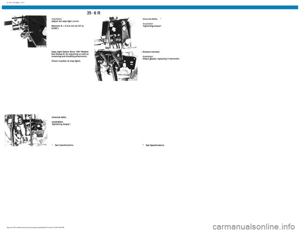 BMW E30 1982  Repair Manual 
01 50 9 770 560De - 0713
 
http://ee1394.com/bmw/docs/factory/repair/en/repair/htm/0713.htm11/23/06 9:08 PM 