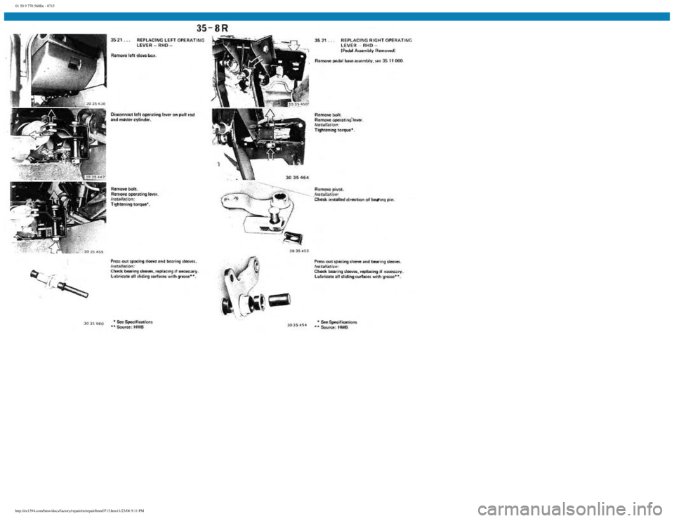 BMW E30 1982  Repair Manual 
01 50 9 770 560De - 0715
 
http://ee1394.com/bmw/docs/factory/repair/en/repair/htm/0715.htm11/23/06 9:11 PM 