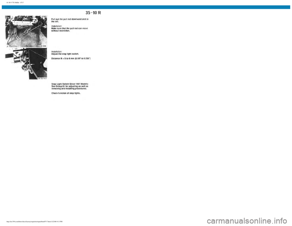 BMW E30 1982  Repair Manual 
01 50 9 770 560De - 0717
 
http://ee1394.com/bmw/docs/factory/repair/en/repair/htm/0717.htm11/23/06 9:13 PM 