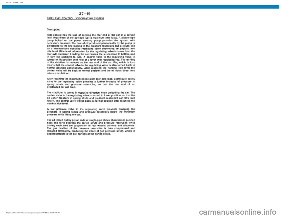 BMW E30 1982 Repair Manual
01 50 9 770 560De - 0745
http://ee1394.com/bmw/docs/factory/repair/en/repair/htm/0745.htm11/23/06 9:39 PM BMW E30 1982 Repair Manual
01 50 9 770 560De - 0745
http://ee1394.com/bmw/docs/factory/repair/en/repair/htm/0745.htm11/23/06 9:39 PM
