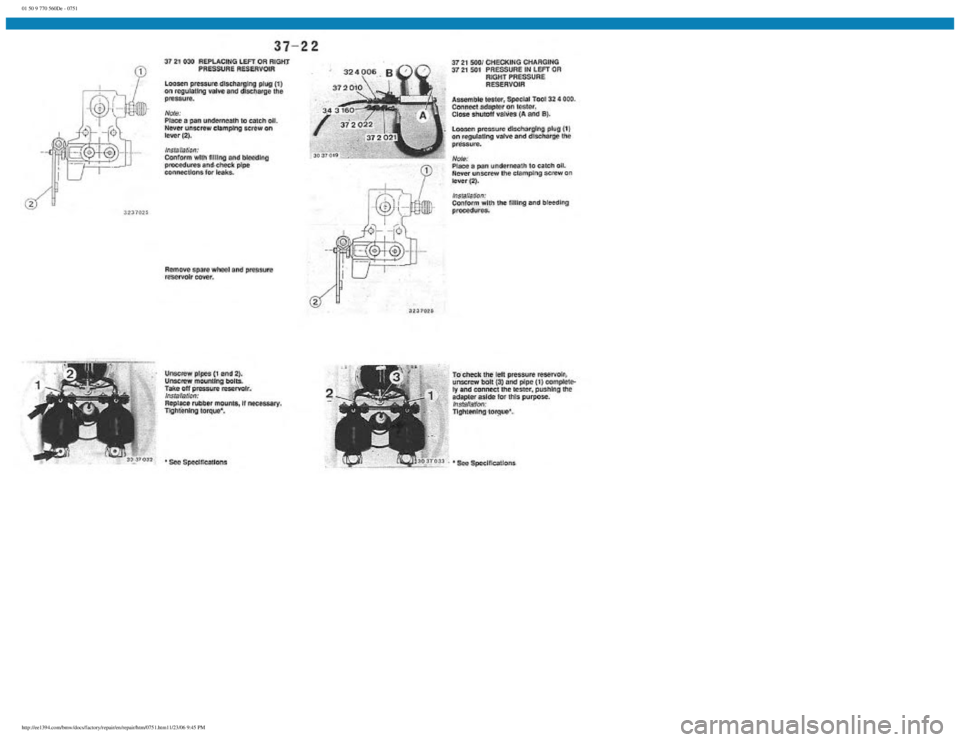BMW E30 1982 Repair Manual
01 50 9 770 560De - 0751
http://ee1394.com/bmw/docs/factory/repair/en/repair/htm/0751.htm11/23/06 9:45 PM BMW E30 1982 Repair Manual
01 50 9 770 560De - 0751
http://ee1394.com/bmw/docs/factory/repair/en/repair/htm/0751.htm11/23/06 9:45 PM