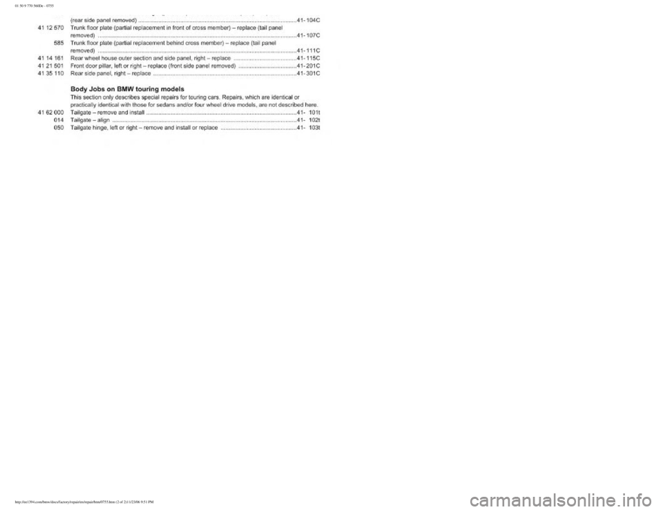 BMW E30 1982 Repair Manual
01 50 9 770 560De - 0755
http://ee1394.com/bmw/docs/factory/repair/en/repair/htm/0755.htm (2 of 2)11/23/06 9:51 PM BMW E30 1982 Repair Manual
01 50 9 770 560De - 0755
http://ee1394.com/bmw/docs/factory/repair/en/repair/htm/0755.htm (2 of 2)11/23/06 9:51 PM