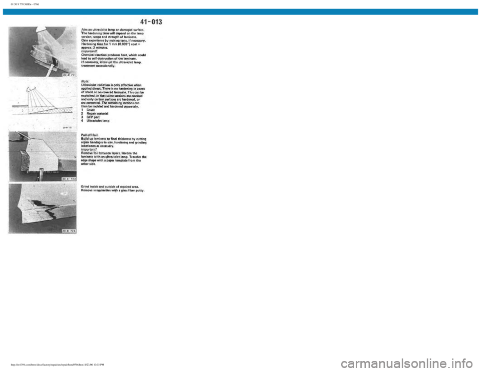 BMW E30 1982 Repair Manual
01 50 9 770 560De - 0766
http://ee1394.com/bmw/docs/factory/repair/en/repair/htm/0766.htm11/23/06 10:03 PM BMW E30 1982 Repair Manual
01 50 9 770 560De - 0766
http://ee1394.com/bmw/docs/factory/repair/en/repair/htm/0766.htm11/23/06 10:03 PM