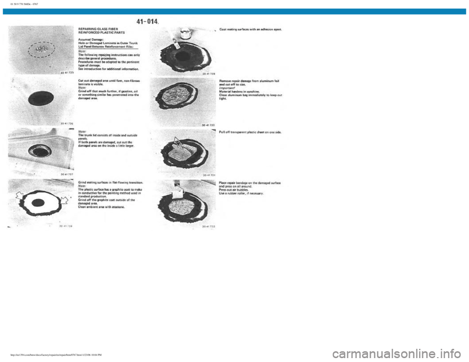 BMW E30 1982 Repair Manual
01 50 9 770 560De - 0767
http://ee1394.com/bmw/docs/factory/repair/en/repair/htm/0767.htm11/23/06 10:04 PM BMW E30 1982 Repair Manual
01 50 9 770 560De - 0767
http://ee1394.com/bmw/docs/factory/repair/en/repair/htm/0767.htm11/23/06 10:04 PM