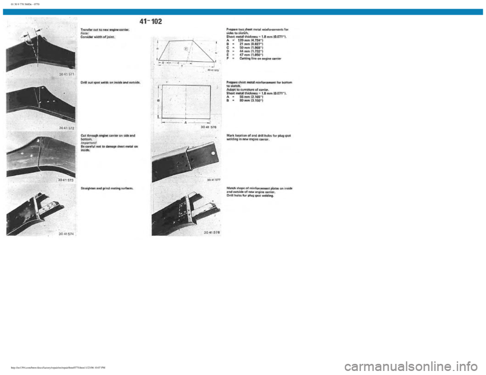 BMW E30 1982 Repair Manual
01 50 9 770 560De - 0770
http://ee1394.com/bmw/docs/factory/repair/en/repair/htm/0770.htm11/23/06 10:07 PM BMW E30 1982 Repair Manual
01 50 9 770 560De - 0770
http://ee1394.com/bmw/docs/factory/repair/en/repair/htm/0770.htm11/23/06 10:07 PM
