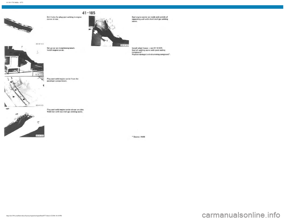 BMW E30 1982 Repair Manual
01 50 9 770 560De - 0773
http://ee1394.com/bmw/docs/factory/repair/en/repair/htm/0773.htm11/23/06 10:10 PM BMW E30 1982 Repair Manual
01 50 9 770 560De - 0773
http://ee1394.com/bmw/docs/factory/repair/en/repair/htm/0773.htm11/23/06 10:10 PM