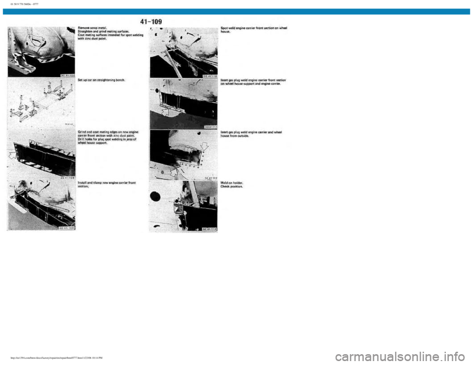 BMW E30 1982 Repair Manual
01 50 9 770 560De - 0777
http://ee1394.com/bmw/docs/factory/repair/en/repair/htm/0777.htm11/23/06 10:14 PM BMW E30 1982 Repair Manual
01 50 9 770 560De - 0777
http://ee1394.com/bmw/docs/factory/repair/en/repair/htm/0777.htm11/23/06 10:14 PM