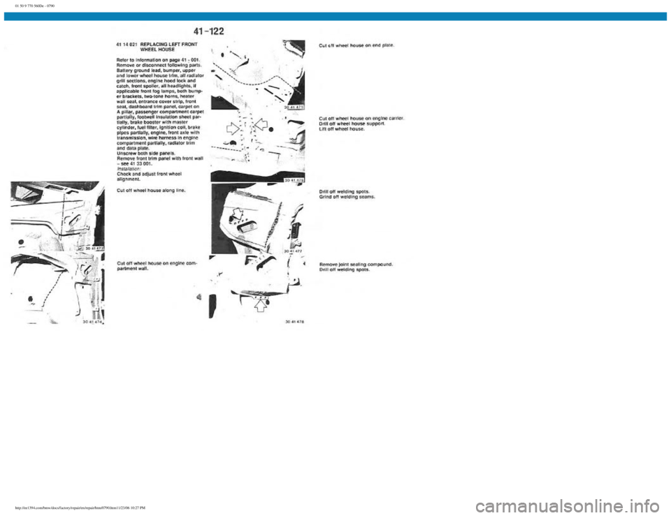 BMW E30 1982 Repair Manual
01 50 9 770 560De - 0790
http://ee1394.com/bmw/docs/factory/repair/en/repair/htm/0790.htm11/23/06 10:27 PM BMW E30 1982 Repair Manual
01 50 9 770 560De - 0790
http://ee1394.com/bmw/docs/factory/repair/en/repair/htm/0790.htm11/23/06 10:27 PM
