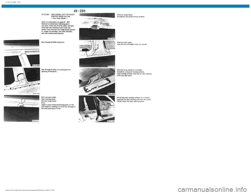 BMW E30 1982 Repair Manual
01 50 9 770 560De - 0799
http://ee1394.com/bmw/docs/factory/repair/en/repair/htm/0799.htm11/23/06 10:37 PM BMW E30 1982 Repair Manual
01 50 9 770 560De - 0799
http://ee1394.com/bmw/docs/factory/repair/en/repair/htm/0799.htm11/23/06 10:37 PM