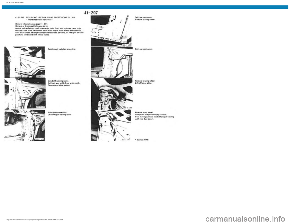 BMW E30 1982 Repair Manual
01 50 9 770 560De - 0805
http://ee1394.com/bmw/docs/factory/repair/en/repair/htm/0805.htm11/23/06 10:42 PM BMW E30 1982 Repair Manual
01 50 9 770 560De - 0805
http://ee1394.com/bmw/docs/factory/repair/en/repair/htm/0805.htm11/23/06 10:42 PM