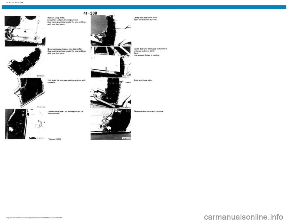 BMW E30 1982 Repair Manual
01 50 9 770 560De - 0806
http://ee1394.com/bmw/docs/factory/repair/en/repair/htm/0806.htm11/23/06 10:43 PM BMW E30 1982 Repair Manual
01 50 9 770 560De - 0806
http://ee1394.com/bmw/docs/factory/repair/en/repair/htm/0806.htm11/23/06 10:43 PM
