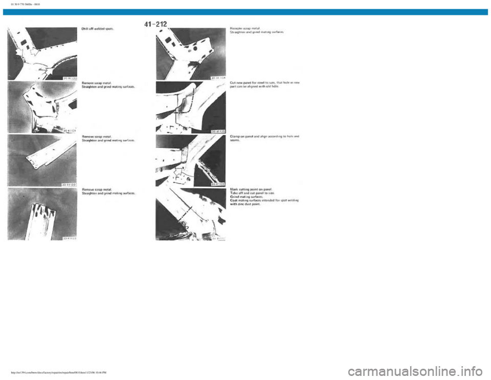 BMW E30 1982 Repair Manual
01 50 9 770 560De - 0810
http://ee1394.com/bmw/docs/factory/repair/en/repair/htm/0810.htm11/23/06 10:46 PM BMW E30 1982 Repair Manual
01 50 9 770 560De - 0810
http://ee1394.com/bmw/docs/factory/repair/en/repair/htm/0810.htm11/23/06 10:46 PM