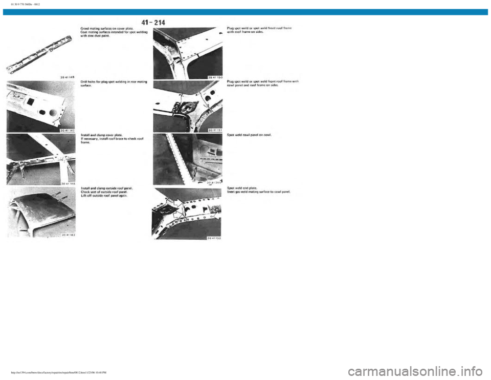 BMW E30 1982 Repair Manual
01 50 9 770 560De - 0812
http://ee1394.com/bmw/docs/factory/repair/en/repair/htm/0812.htm11/23/06 10:48 PM BMW E30 1982 Repair Manual
01 50 9 770 560De - 0812
http://ee1394.com/bmw/docs/factory/repair/en/repair/htm/0812.htm11/23/06 10:48 PM