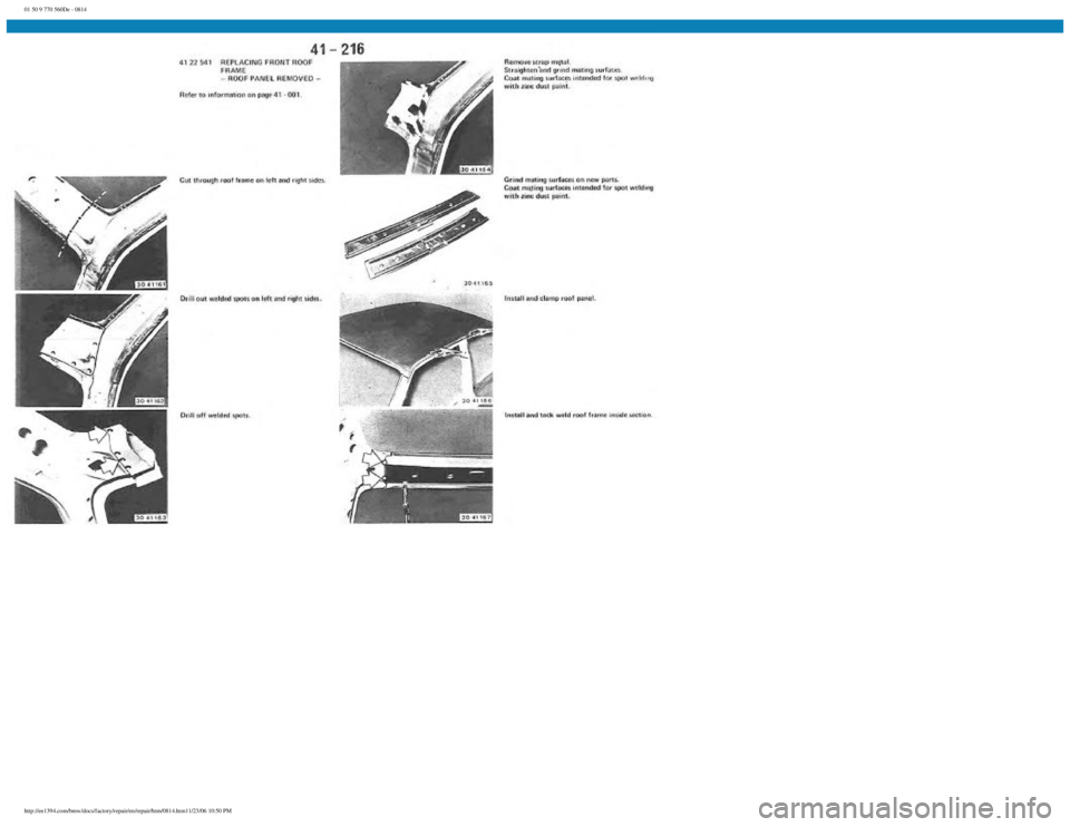BMW E30 1982 Repair Manual
01 50 9 770 560De - 0814
http://ee1394.com/bmw/docs/factory/repair/en/repair/htm/0814.htm11/23/06 10:50 PM BMW E30 1982 Repair Manual
01 50 9 770 560De - 0814
http://ee1394.com/bmw/docs/factory/repair/en/repair/htm/0814.htm11/23/06 10:50 PM