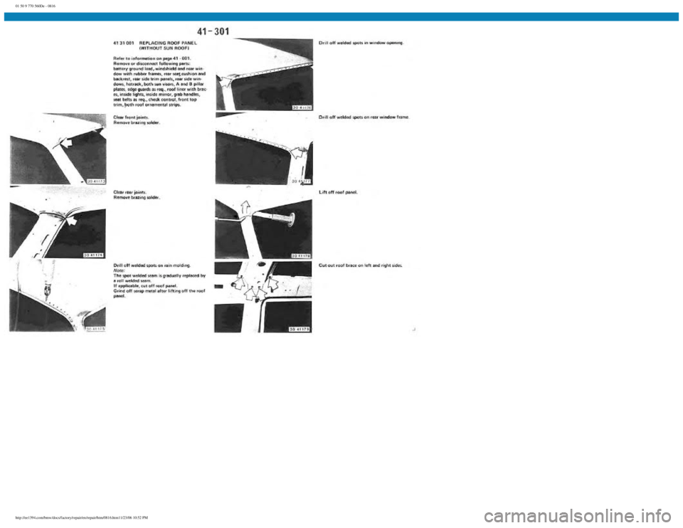 BMW E30 1982 Repair Manual
01 50 9 770 560De - 0816
http://ee1394.com/bmw/docs/factory/repair/en/repair/htm/0816.htm11/23/06 10:52 PM BMW E30 1982 Repair Manual
01 50 9 770 560De - 0816
http://ee1394.com/bmw/docs/factory/repair/en/repair/htm/0816.htm11/23/06 10:52 PM