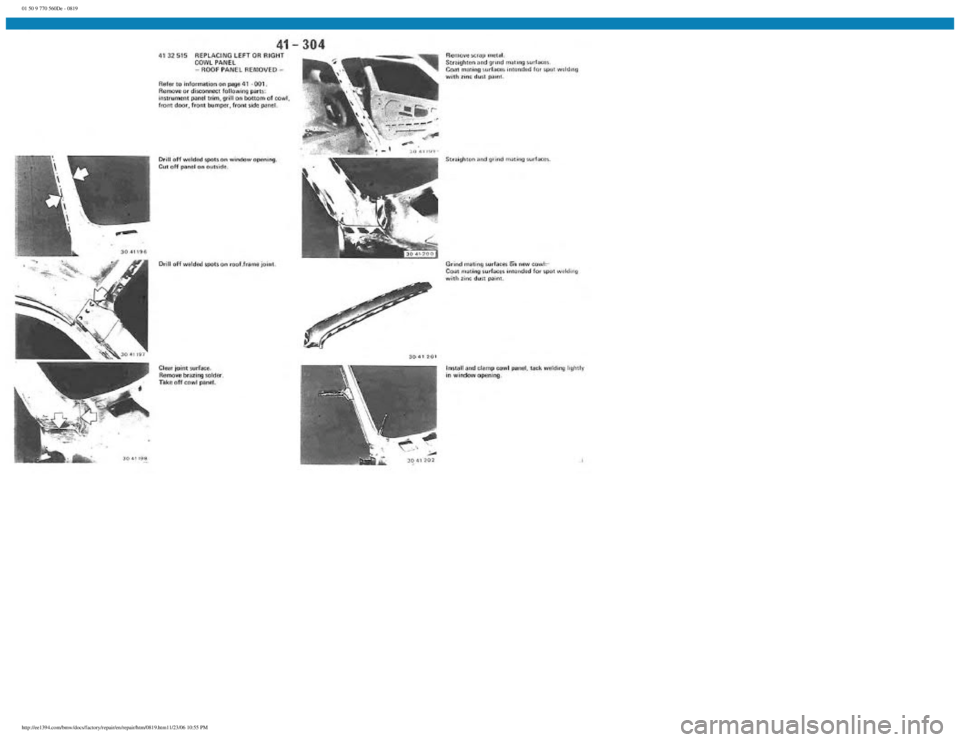 BMW E30 1982 Repair Manual
01 50 9 770 560De - 0819
http://ee1394.com/bmw/docs/factory/repair/en/repair/htm/0819.htm11/23/06 10:55 PM BMW E30 1982 Repair Manual
01 50 9 770 560De - 0819
http://ee1394.com/bmw/docs/factory/repair/en/repair/htm/0819.htm11/23/06 10:55 PM