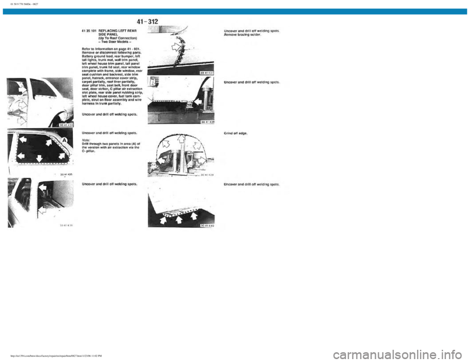 BMW E30 1982 Repair Manual
01 50 9 770 560De - 0827
http://ee1394.com/bmw/docs/factory/repair/en/repair/htm/0827.htm11/23/06 11:02 PM BMW E30 1982 Repair Manual
01 50 9 770 560De - 0827
http://ee1394.com/bmw/docs/factory/repair/en/repair/htm/0827.htm11/23/06 11:02 PM