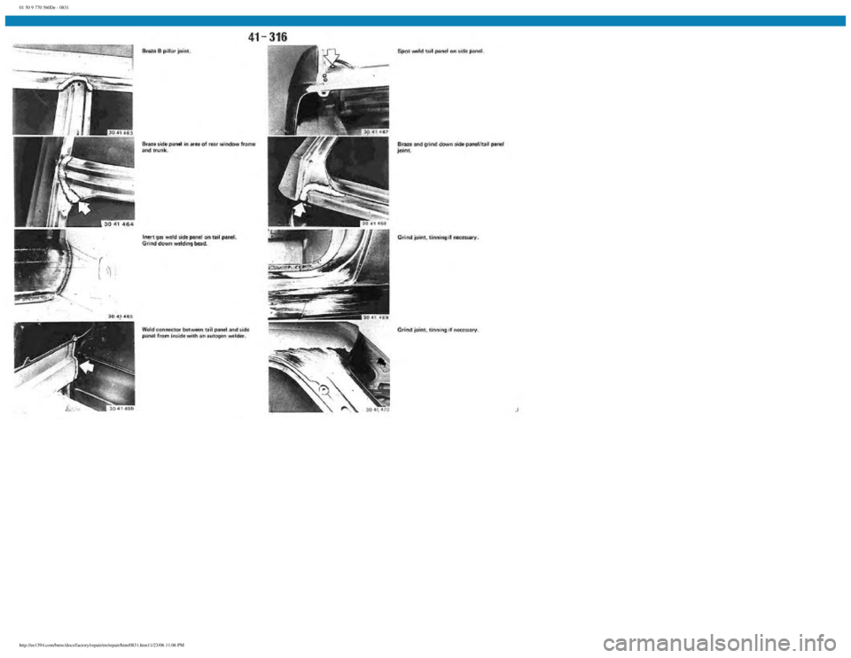 BMW E30 1982 Repair Manual
01 50 9 770 560De - 0831
http://ee1394.com/bmw/docs/factory/repair/en/repair/htm/0831.htm11/23/06 11:06 PM BMW E30 1982 Repair Manual
01 50 9 770 560De - 0831
http://ee1394.com/bmw/docs/factory/repair/en/repair/htm/0831.htm11/23/06 11:06 PM